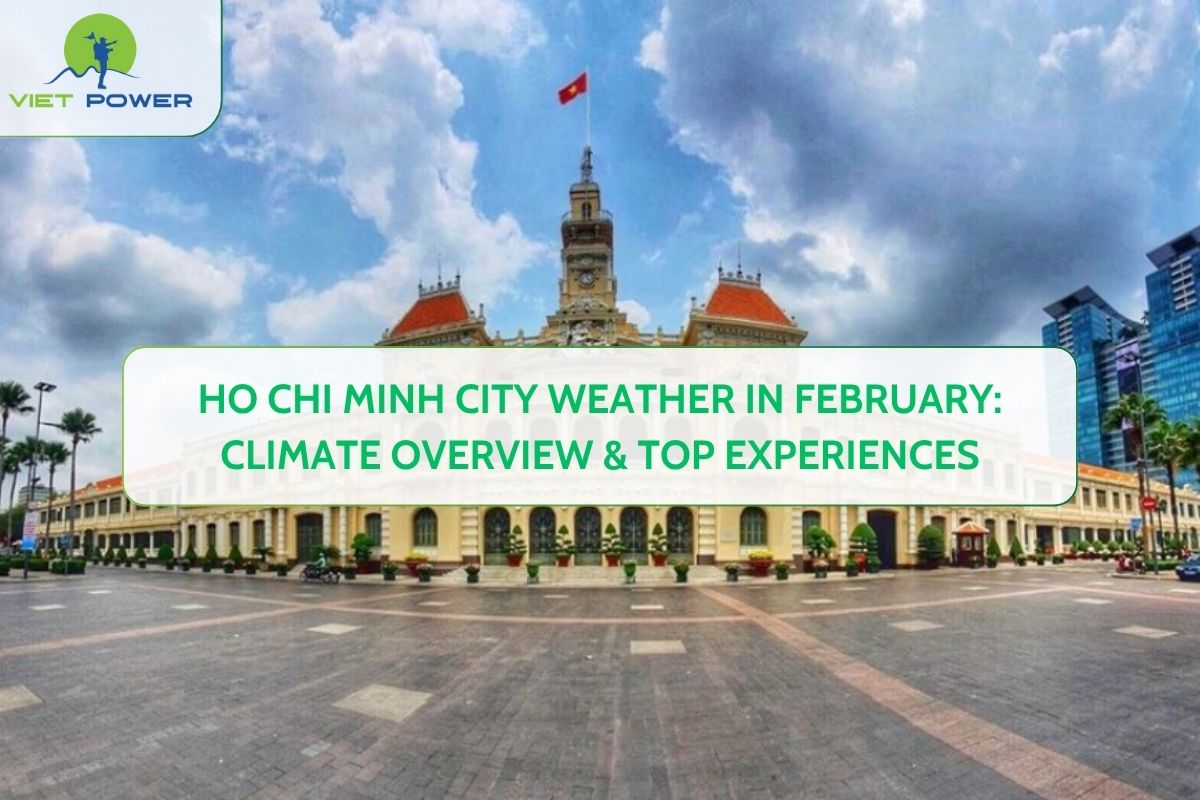 Ho Chi Minh City Weather in February: Climate Overview & Top Experiences