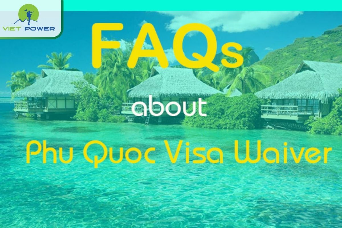 Phu Quoc Island Need Visa? Here’s the Definitive Answer: FAQs About Phu Quoc Visas.