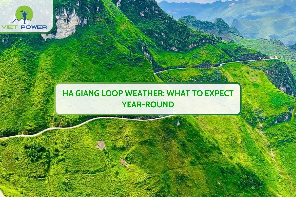 Ha Giang Loop Weather: What to Expect Year-Round