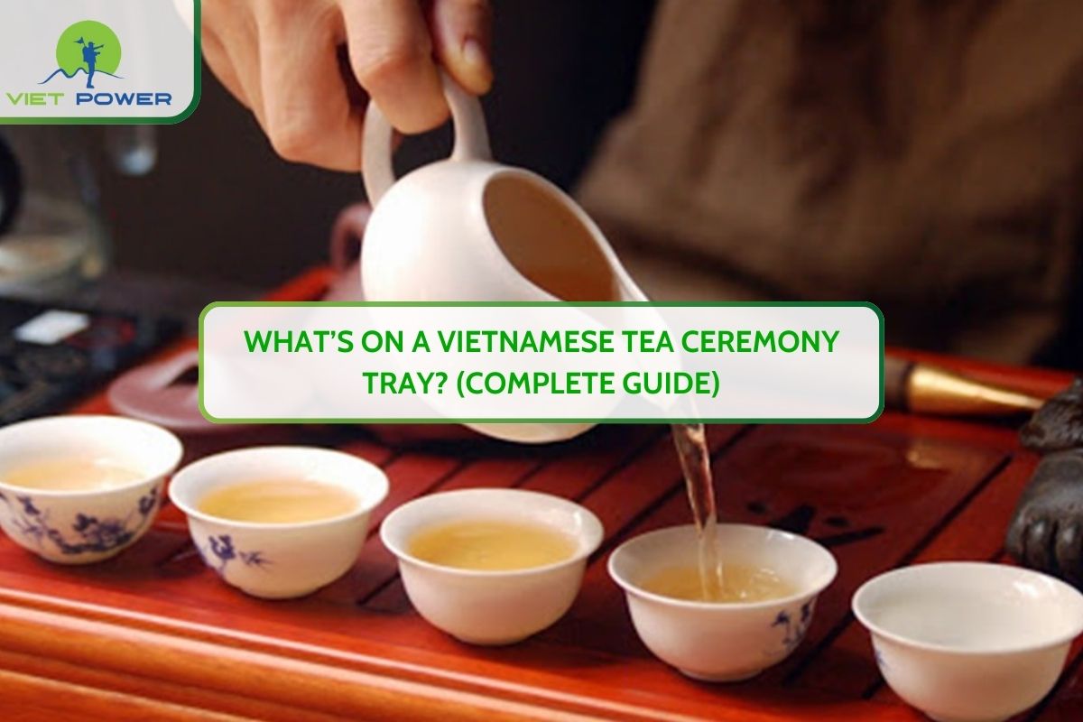 What’s on a Vietnamese Tea Ceremony Tray? (Complete Guide)