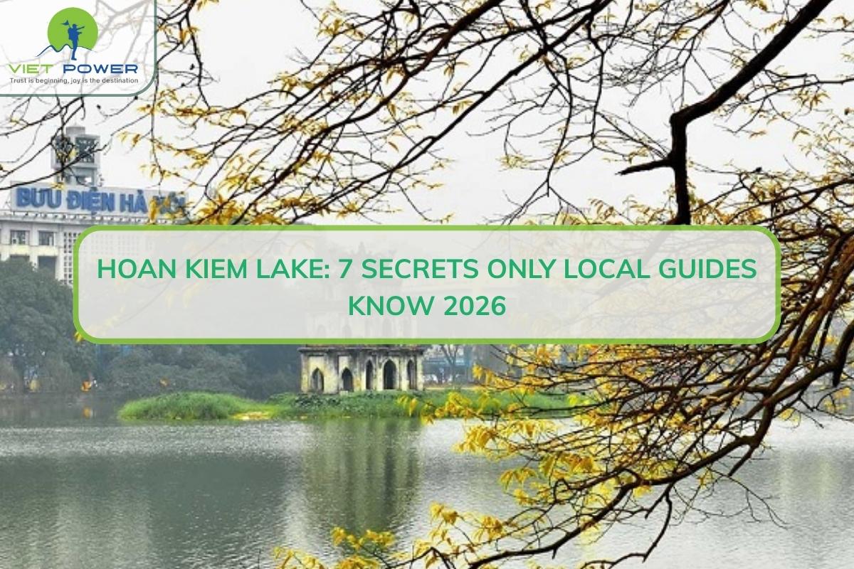 Hoan Kiem Lake: 7 Secrets Only Local Guides Know