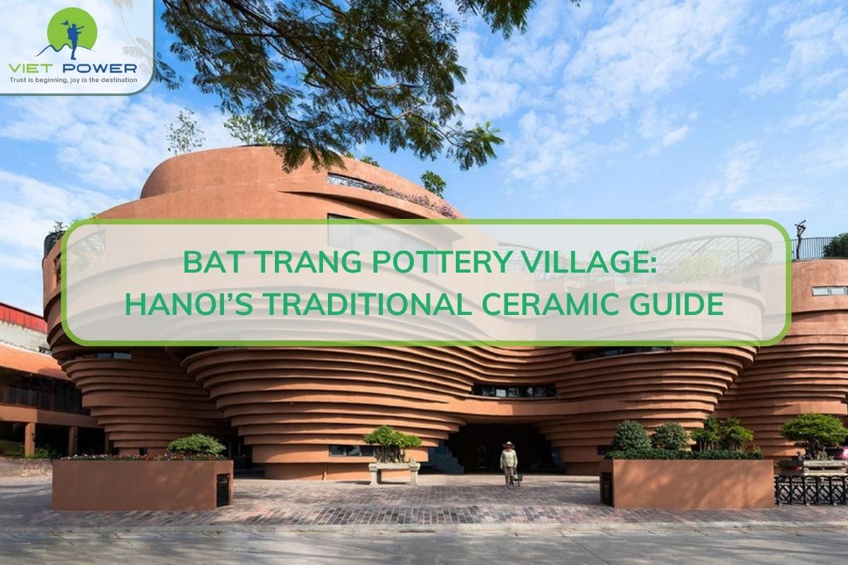 Bat Trang Pottery Village: Hanoi Traditional Ceramic Guide