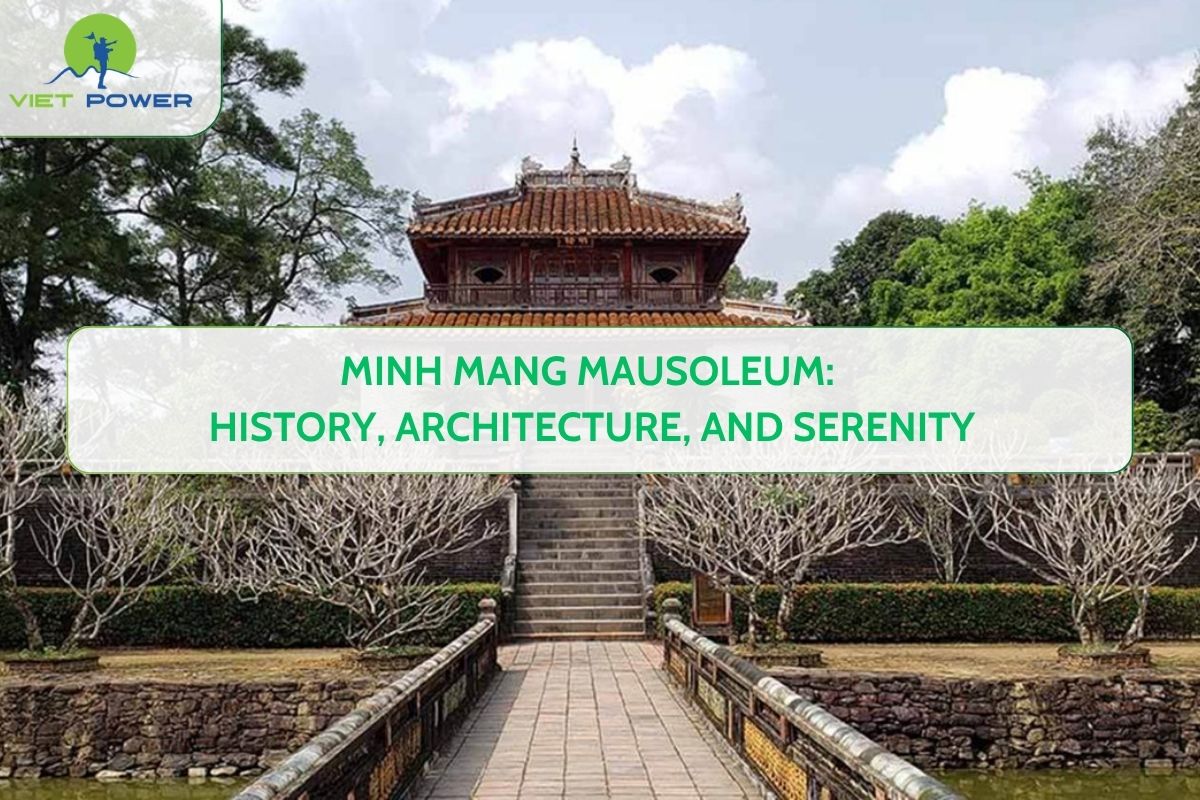 Minh Mang Mausoleum: History, Architecture, and Serenity