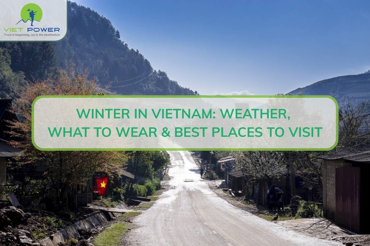 Winter in Vietnam: Weather, What to Wear & Best Places to Visit