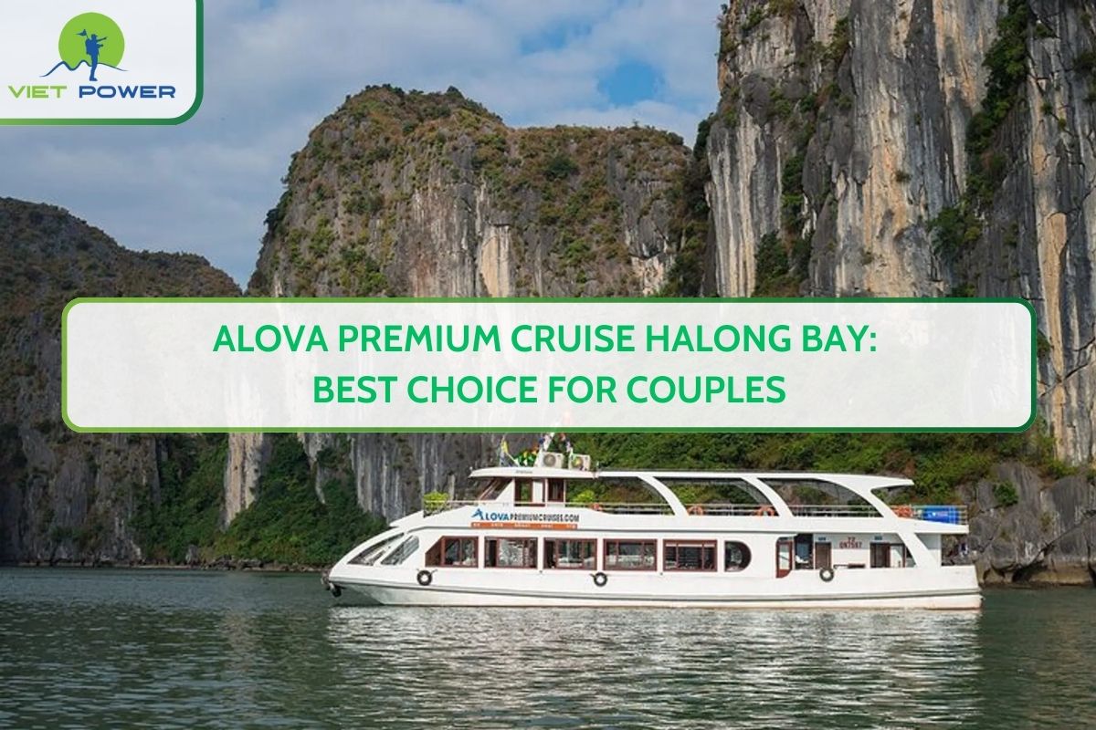 Alova Premium Cruise Halong Bay: Best Choice for Couples