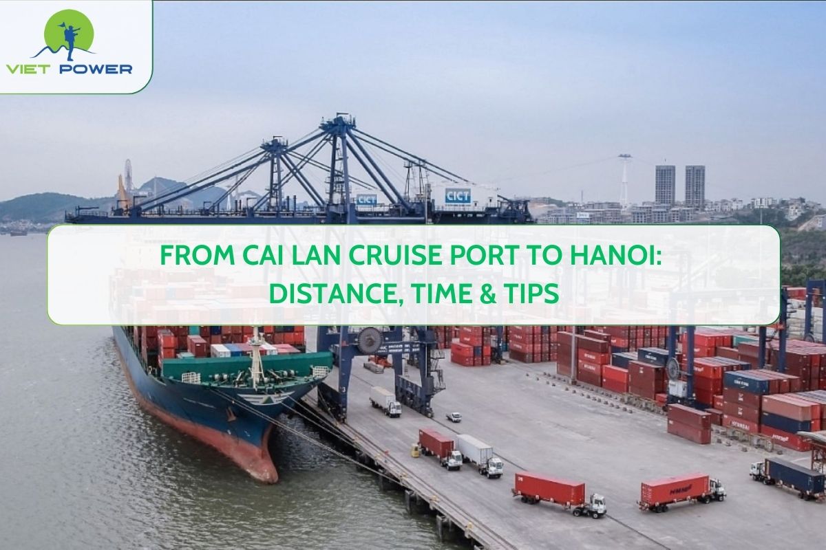 From Cai Lan Cruise Port to Hanoi: Distance, Time & Tips