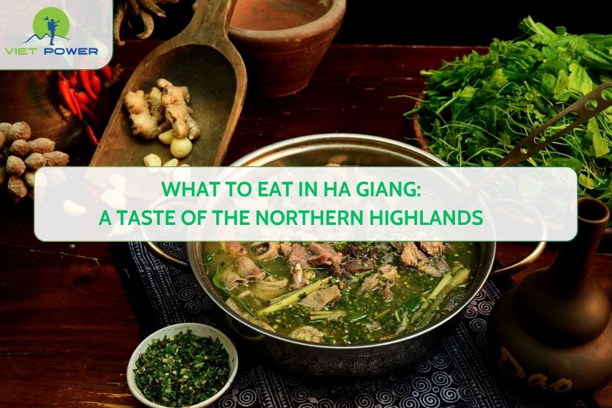 What to Eat in Ha Giang: A Taste of the Northern Highlands
