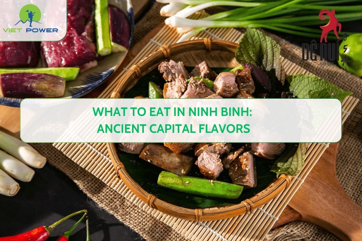 What to Eat in Ninh Binh: Ancient Capital Flavors
