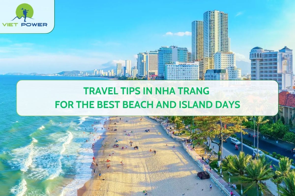 Travel Tips in Nha Trang for the Best Beach and Island Days