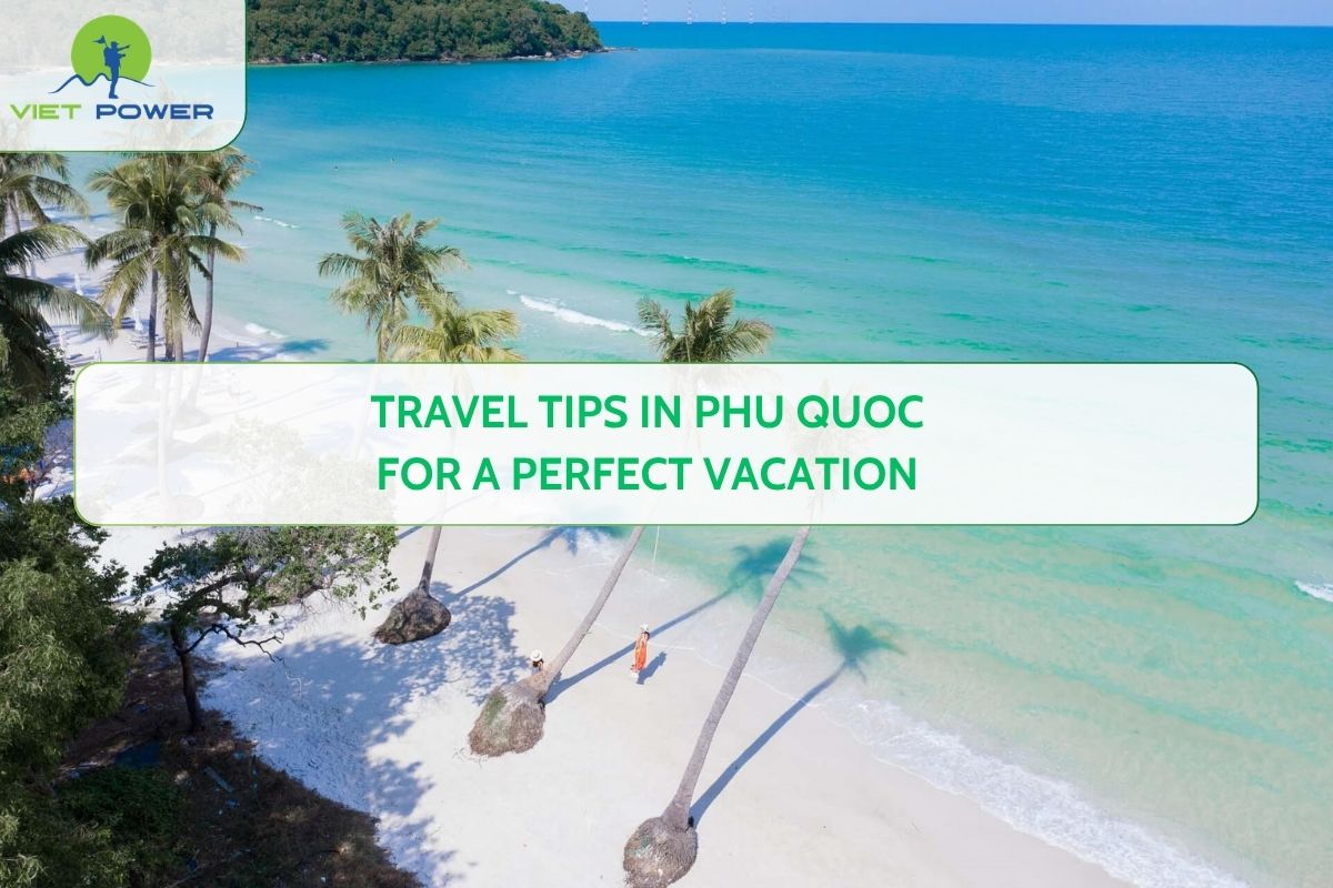 Travel Tips in Phu Quoc for a Perfect Vacation